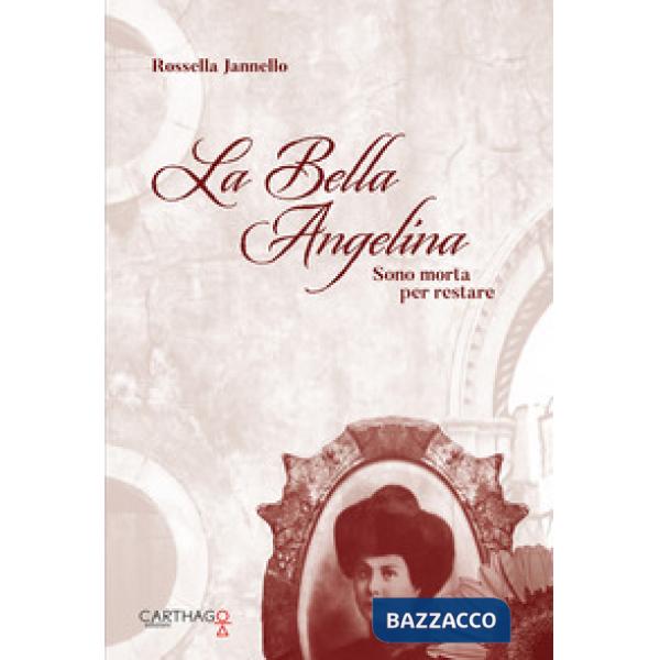 Bella Angelina. Sono morta per restare (La)