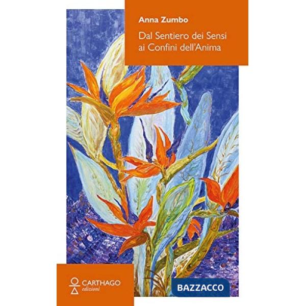 Dal sentiero dei sensi ai confini dell'anima