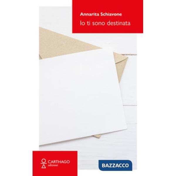 Io ti sono destinata