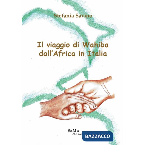 Viaggio di Wahiba dall'Africa in Italia (Il)