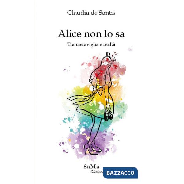 Alice non lo sa. Tra meraviglia e realtà