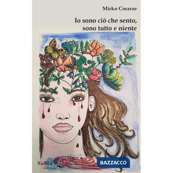 Io sono ciò che sento, sono tutto e niente