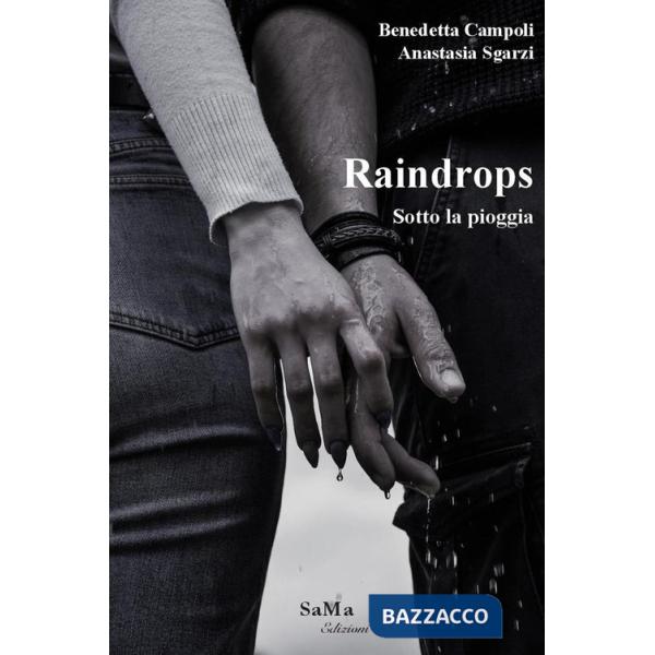 Raindrops. Sotto la pioggia