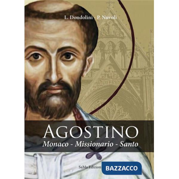Agostino. Monaco, missionario, santo