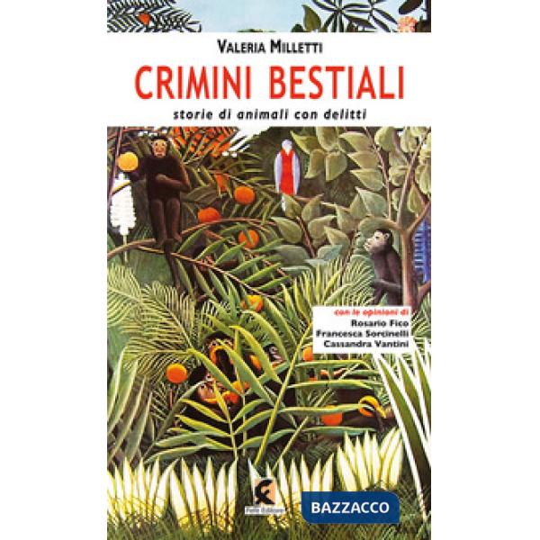 Crimini bestiali. Storie di animali con delitti