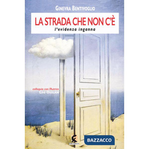 Strada che non c'è. L'evidenza inganna (La)