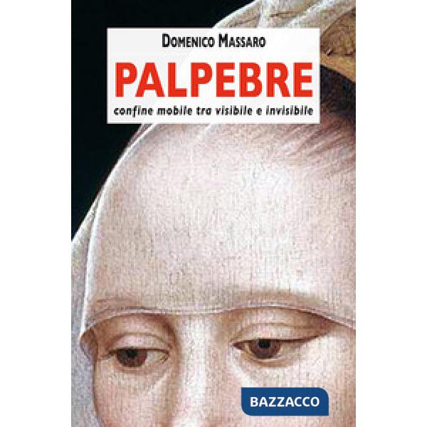 Palpebre/confine mobile tra visibile e invisibile