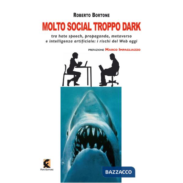 Molto social troppo dark. Tra hate speech, propaganda, metaverso e intelligenza artificiale: i rischi del web oggi