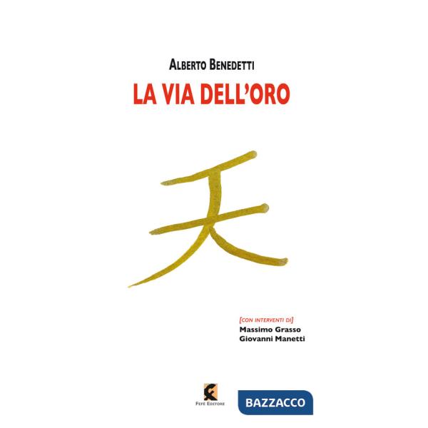 Via dell'oro. Ediz. illustrata (La)