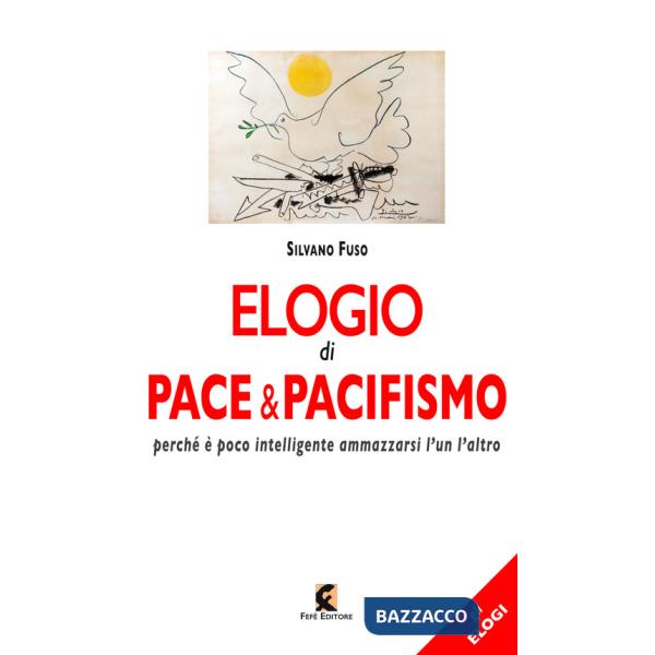 Elogio di pace & pacifismo. Perché è poco intelligente ammazzarsi l'un l'altro