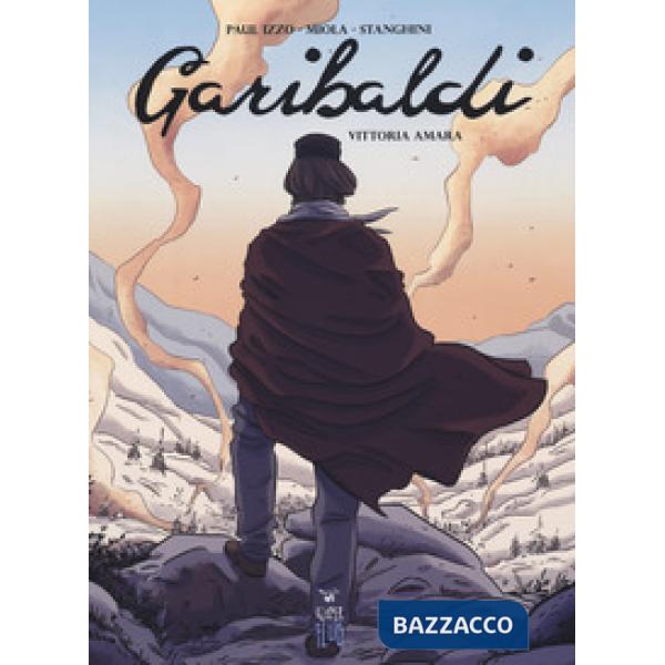 Garibaldi. Vol. 2: Vittoria amara