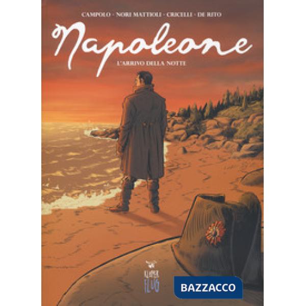 Napoleone. Vol. 2: L' arrivo della notte