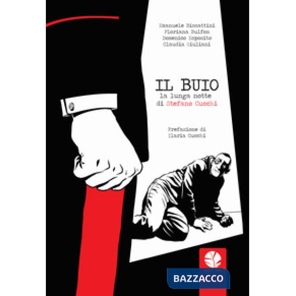 Buio. La lunga notte di Stefano Cucchi (Il)