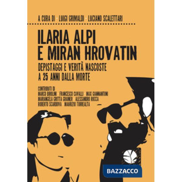 Ilaria Alpi e Miran Hrovatin. Depistaggi e verità nascoste a 25 anni dalla morte