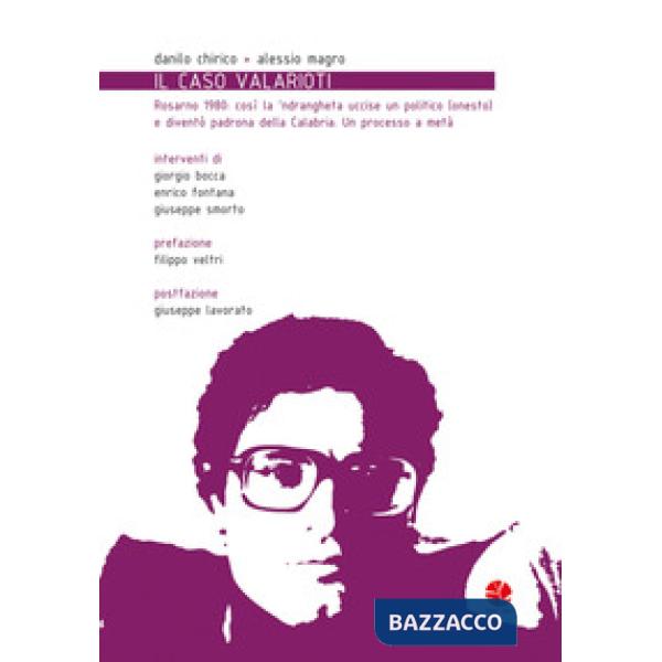 Caso Valarioti. Rosarno 1980: così la n'drangheta uccise un politico (onesto) e diventò padrona della Calabria. Un processo a me