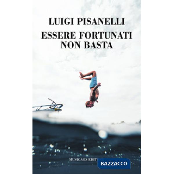 Essere fortunati non basta