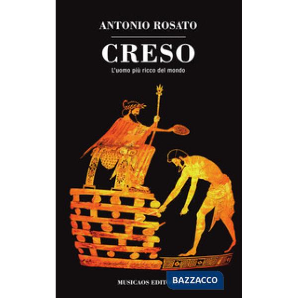Creso. L'uomo più ricco del mondo