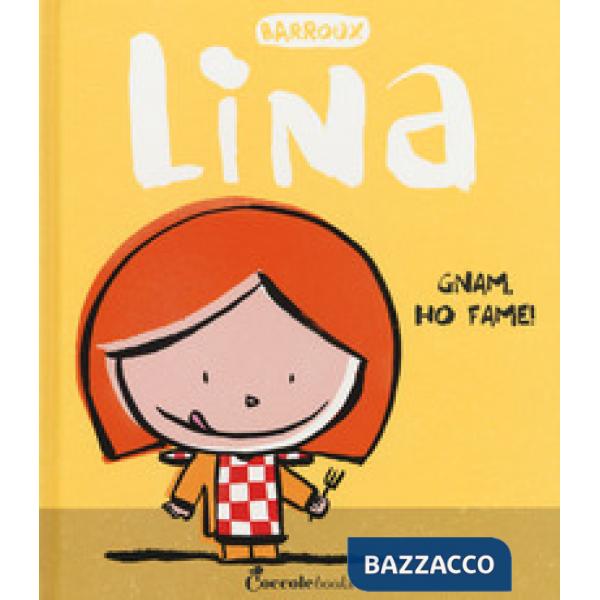Gnam, ho fame! Lina. Ediz. a colori