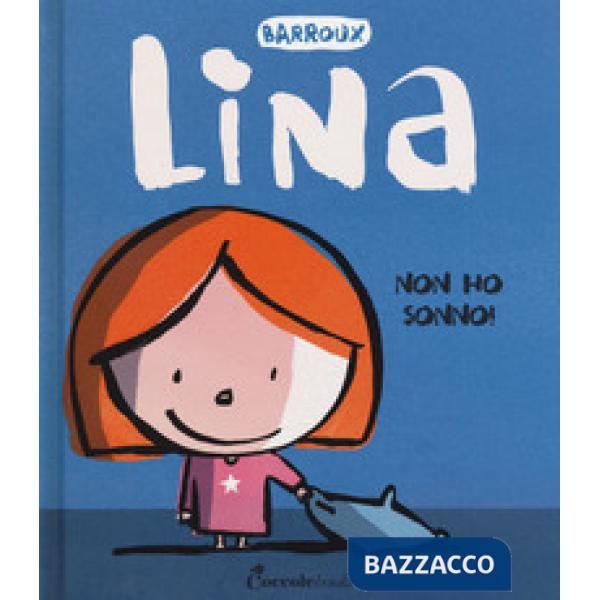 Non ho sonno! Lina. Ediz. a colori