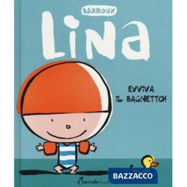 Evviva il bagnetto! Lina. Ediz. a colori