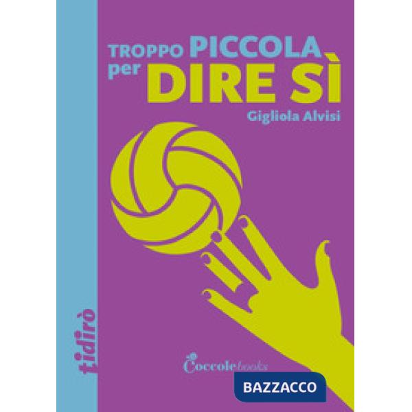 Troppo piccola per dire sì