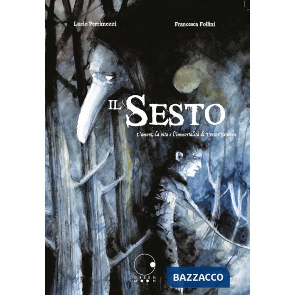 Sesto. L'amore, la vita e l'immortalità di Trevor Between (Il)