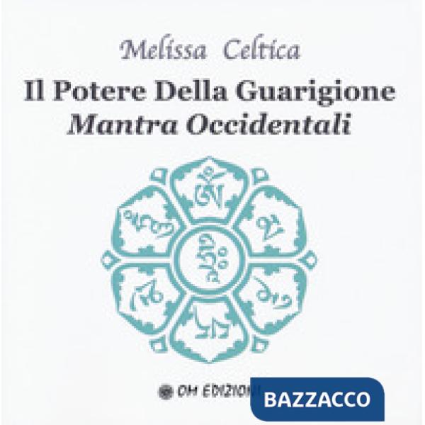 Potere della guarigione. Mantra occidentali (Il)