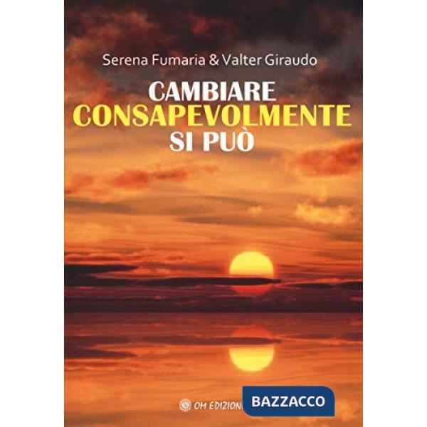 Cambiare consapevolmente si può