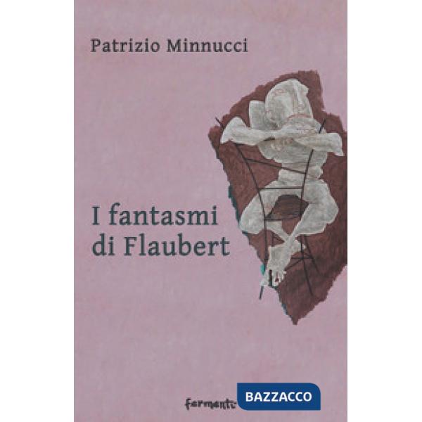 Fantasmi di Flaubert (I)