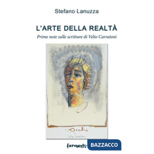 Arte della realtà. Prime note sulle scritture di Velio Carratoni (L')