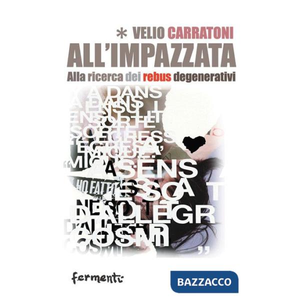 All'impazzata. Alla ricerca dei rebus degenerativi