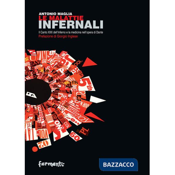 Malattie infernali. Il canto XXX dell'Inferno e la medicina nell'opera di Dante (Le)