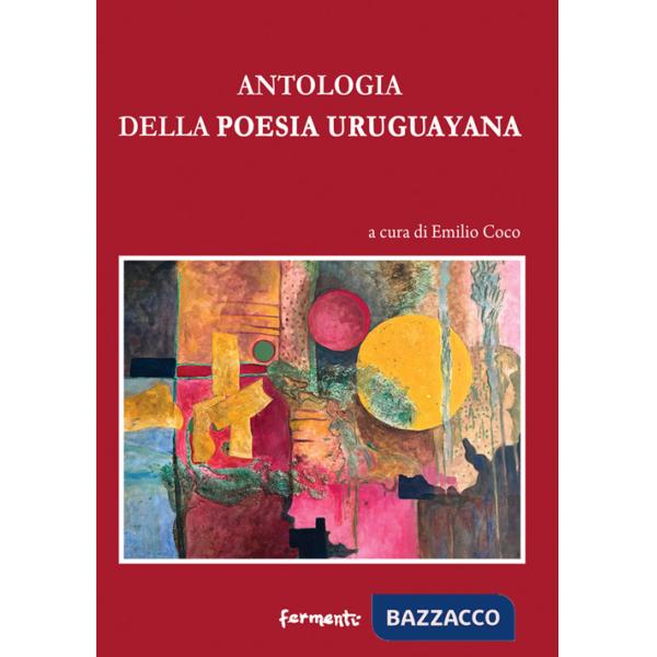 Antologia della poesia uruguayana. Testo spagnolo a fronte