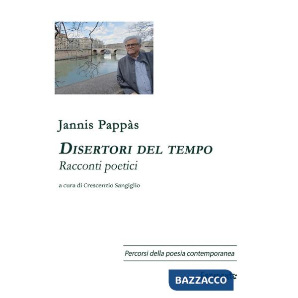 Disertori del tempo. Racconti poetici. Ediz. multilingue