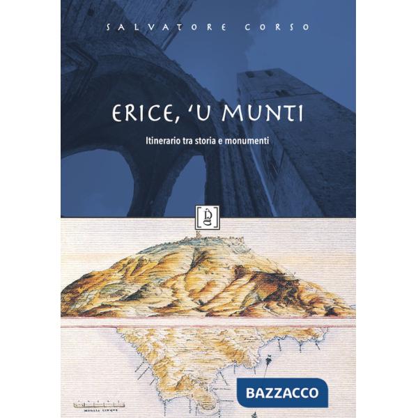 Erice, 'u munti. Itinerario tra storia e monumenti