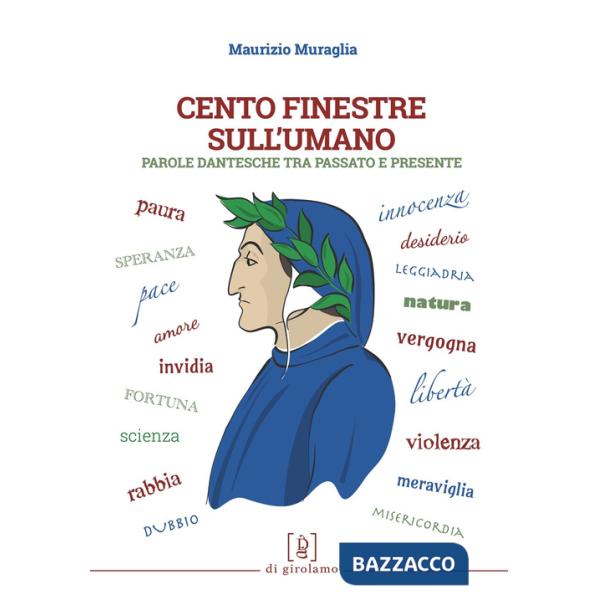 Cento finestre sull'umano. Parole dantesche tra passato e presente