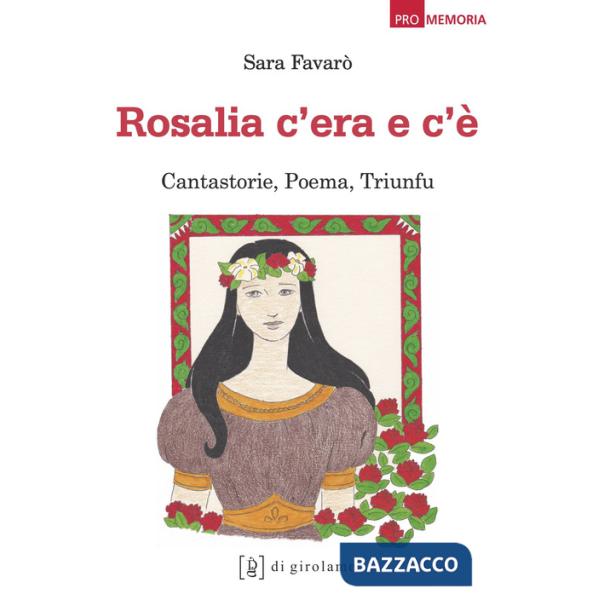 Rosalia c'era e c'è. Cantastorie, poema, triunfu
