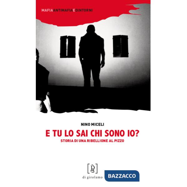 E tu lo sai chi sono io? Storia di una ribellione al pizzo
