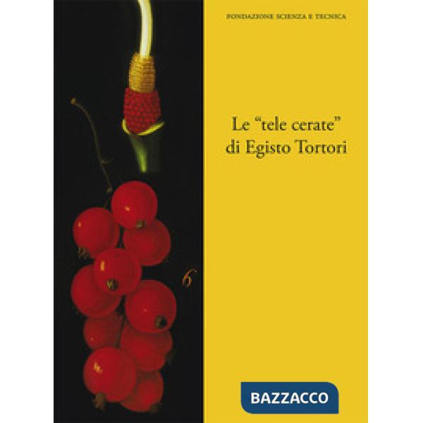 «tele cerate» di Egisto Tortori (Le)