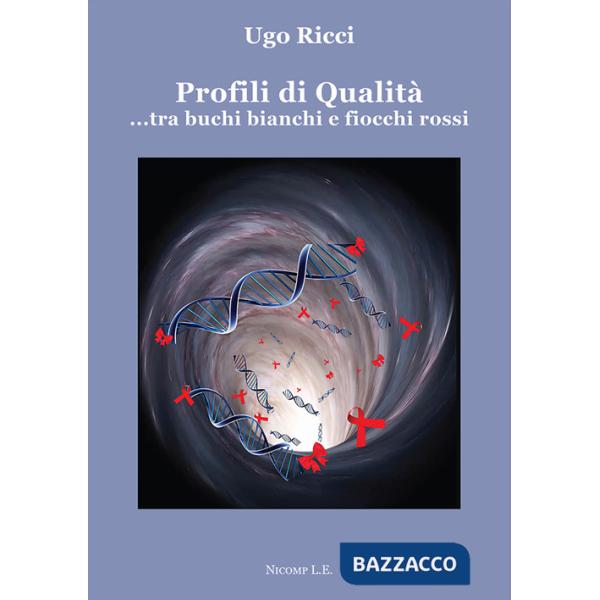 Profili di qualità ...tra buchi bianchi e fiocchi rossi