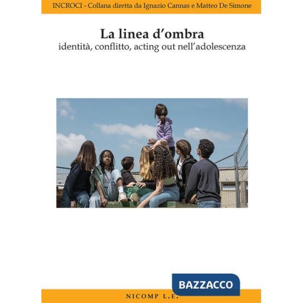 Linea d'ombra identità, conflitto, acting out nell'adolescenza (La)