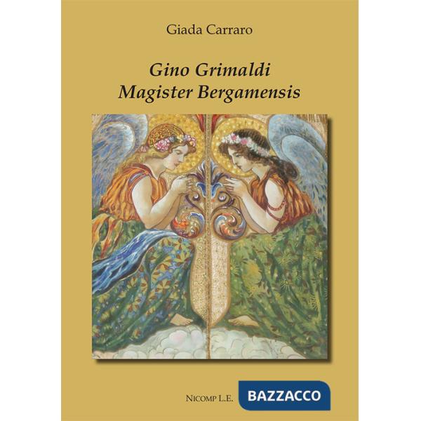 Gino Grimaldi. Magister Bergamensis