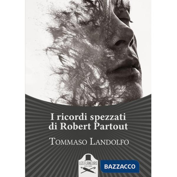 Ricordi spezzati di Robert Partout (I)