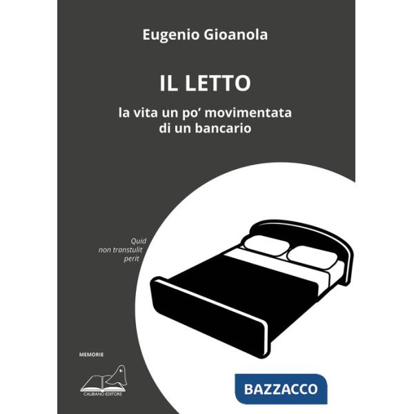Letto. La vita un po' movimentata di un bancario (Il)