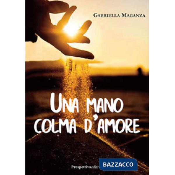 Mano colma d'amore (Una)