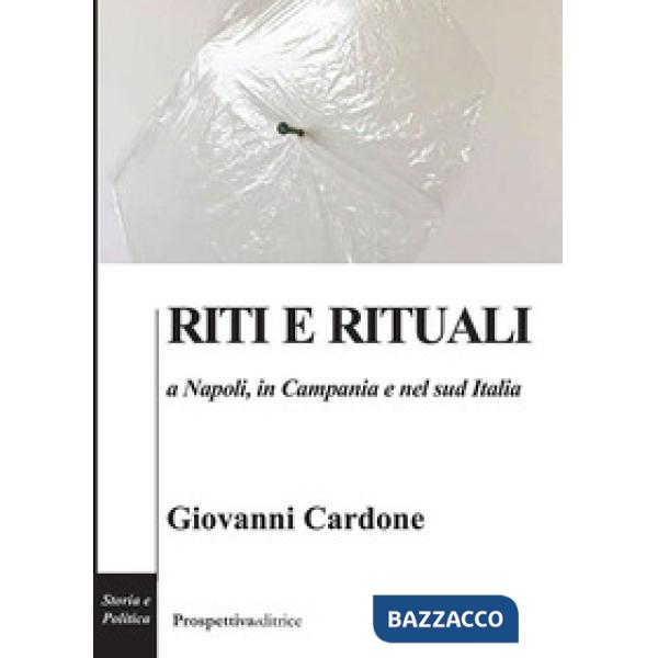 Riti e rituali a Napoli, in Campania e nel Sud Italia
