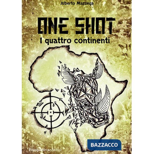 One shot. I quattro continenti