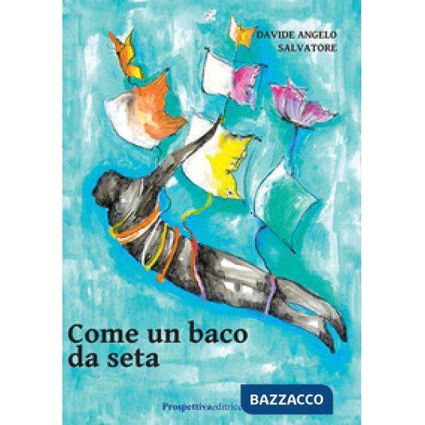 Come un baco da seta