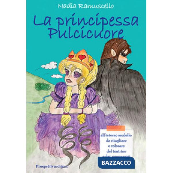 Principessa Pulcicuore. Con gadget (La)