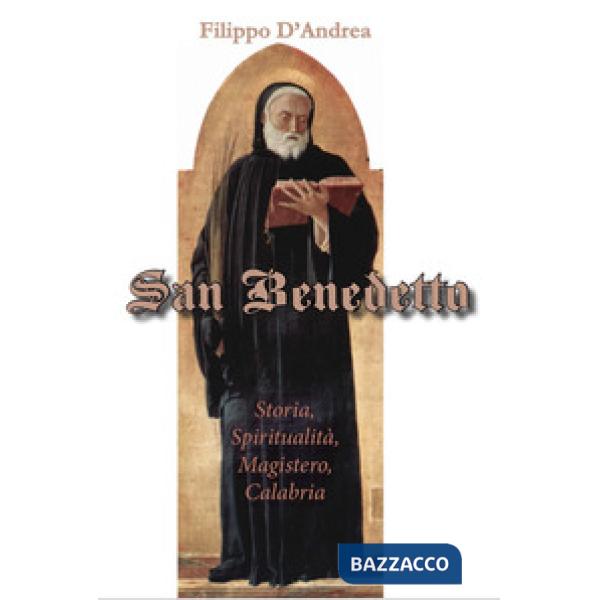San Benedetto. Storia, spiritualità, magistero, Calabria. Ediz. per la scuola